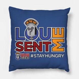 Lou Sent Me # 2 Pillow