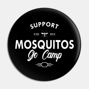 Camping - Support mosquitoes go camp Pin