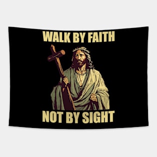 walk by faith not by sight Tapestry