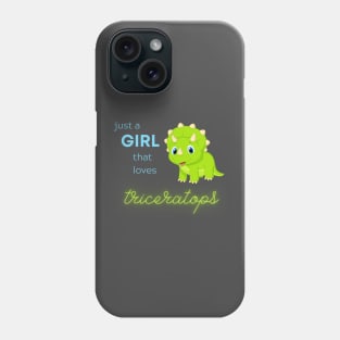 Just a girl that loves triceratops! Phone Case