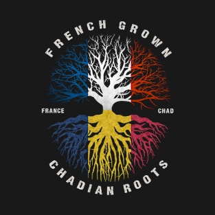 French Grown Chadian Roots Chad Flag T-Shirt