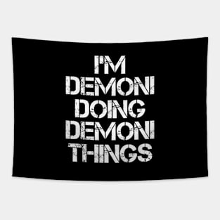 Demoni Name T Shirt - Demoni Doing Demoni Things Tapestry