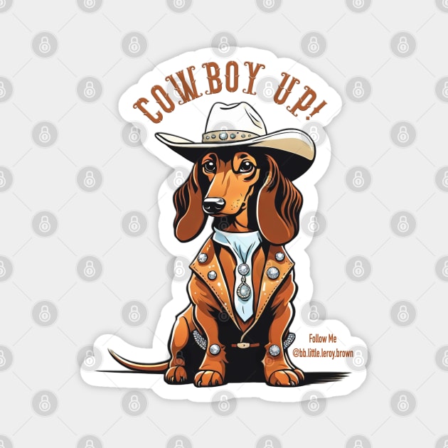 COWBOY UP! (Brown dachshund wearing white cowboy hat) Magnet by Long-N-Short-Shop