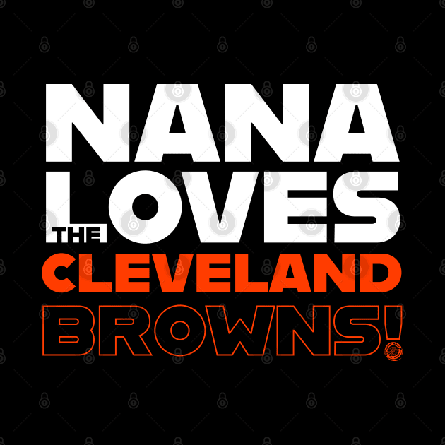 Nana Loves the Cleveland Browns! by Goin Ape Studios