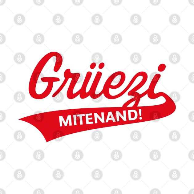 Grüezi Mitenand! (Greeting In Switzerland / Red) by MrFaulbaum