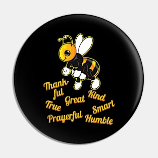 Bee everything which is good - The Bee Pin