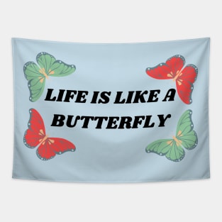 Life Is Like A Butterfly Beautiful Quote Tapestry