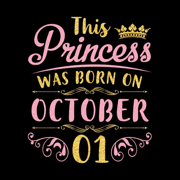 This Princess Was Born On October 01 Happy Birthday To Me You Nana Mom Aunt Sister Daughter Niece by joandraelliot