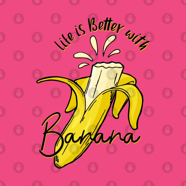 life is better with banana by Mako Design 