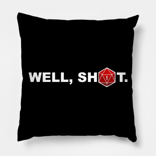 Well, sh1t. Pillow by NinthStreetShirts