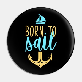 Born to sail Pin