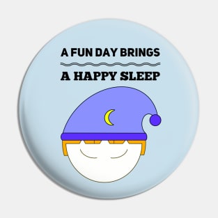 A Fun Day Brings A Happy Sleep Boy Pin