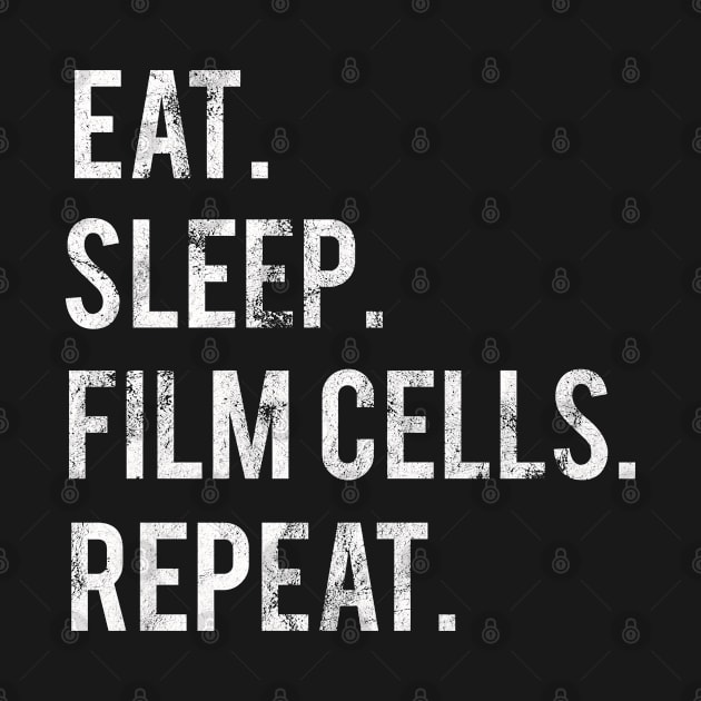 Eat Sleep Film Cells Repeat by familycuteycom