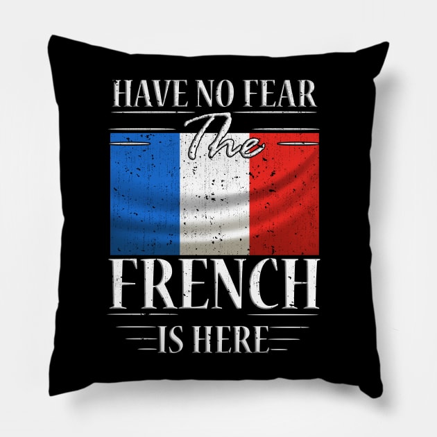 Have No Fear The French Is Here Pillow by silvercoin