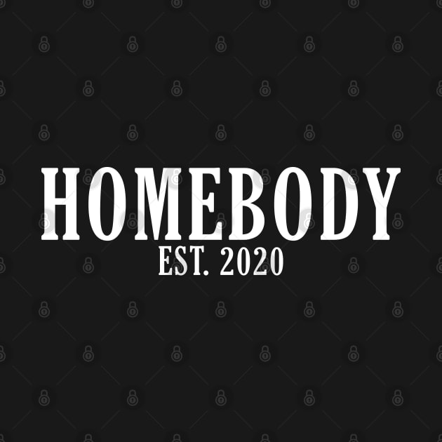 Homebody Est. 2020 by giovanniiiii