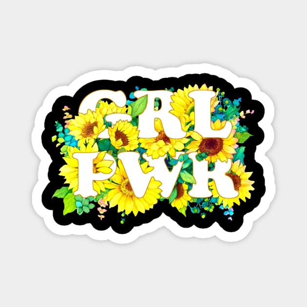 Girl Power Feminist Quotes Floral Sunflower Design Womens Gift Magnet by Bezra