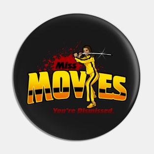 Miss Movies You're Dismissed Pin