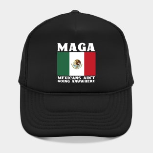Mexicans-Ain't-Going-Anywhere Hat