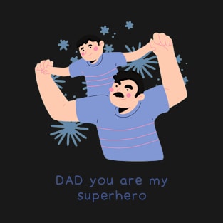 Dad You Are My Superhero T-Shirt