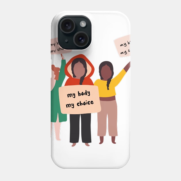 My body my choice Phone Case by Lilmissanything