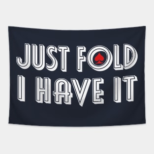 Just fold i have it Tapestry