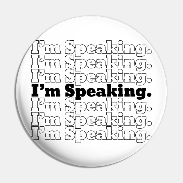 Im Speaking Pin by hokoriwear