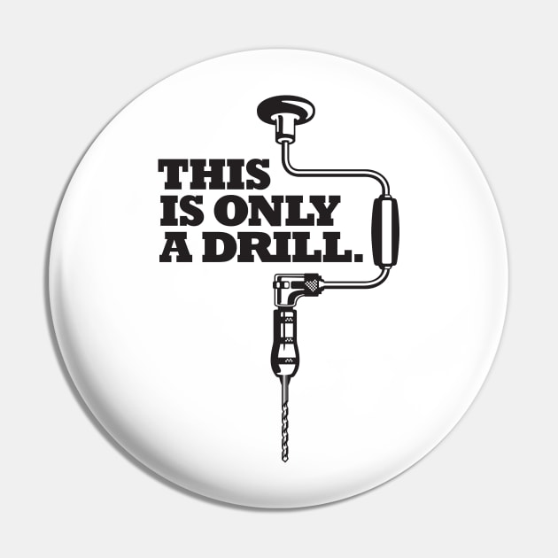 This is Only a Drill Pin by artbitz