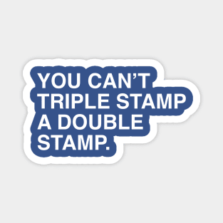 You Can’t Triple Stamp a Double Stamp Shirt – Dumb and Dumber Meme Tee Magnet