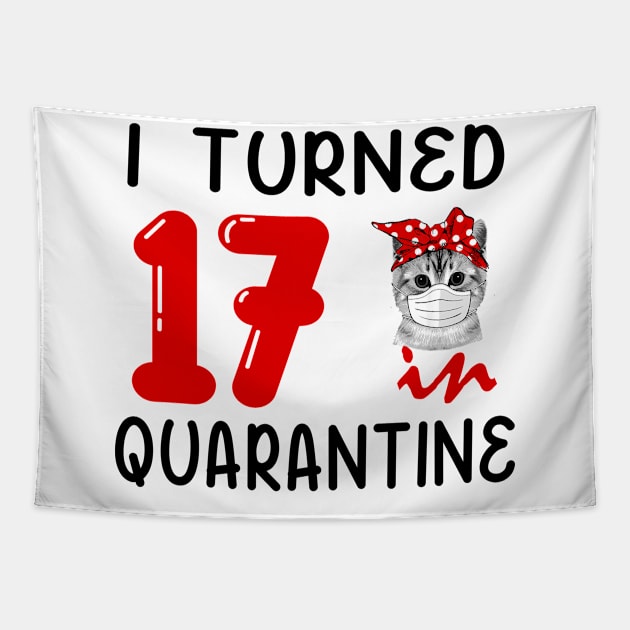 I Turned 17 In Quarantine Funny Cat Facemask Tapestry by David Darry