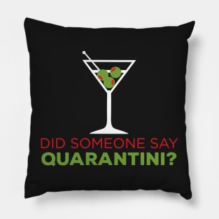 Did Someone Say Quarantini? Quarantine, Pandemic Design Pillow