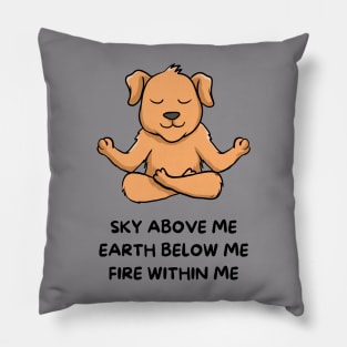 Sky Above me Earth below me fire within me Pillow