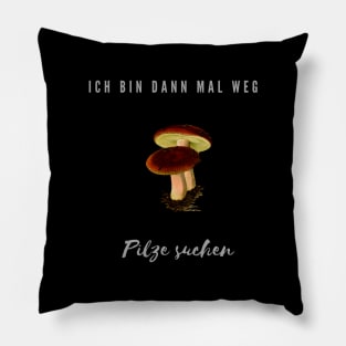 Ich bin dann mal weg, Pilze suchen Pillow