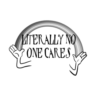 No one cares T-Shirt