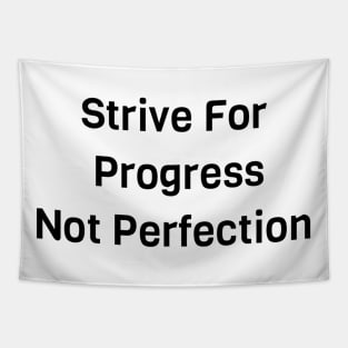 Strive For Progress Not Perfection Tapestry