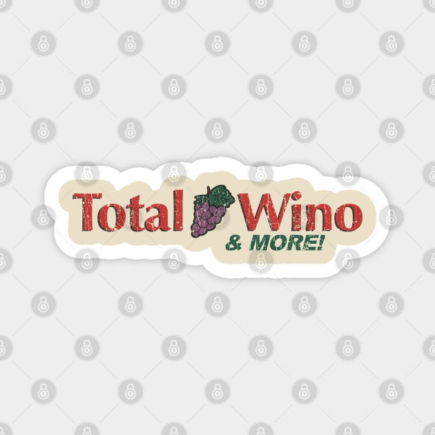 Total Wino & More! 1991 Magnet by JCD666