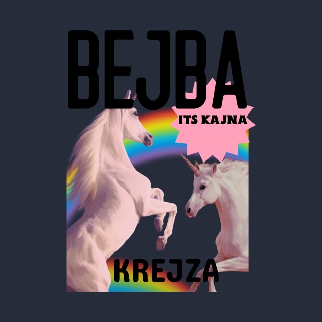 Bejba its kajna krejza blanka eurovision, unicorn, rainbow by One Eyed Cat Design