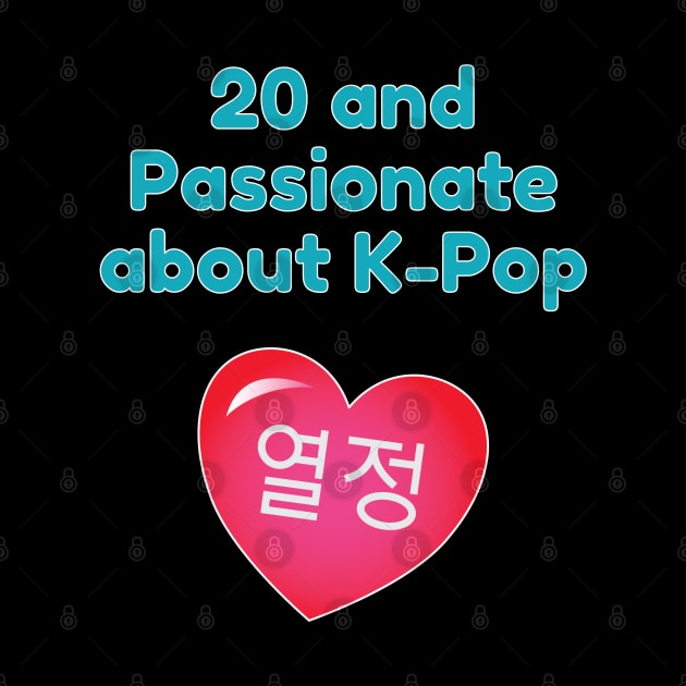 20 and Passionate for K-Pop Heart by WhatTheKpop