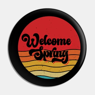 Welcome Spring Pin