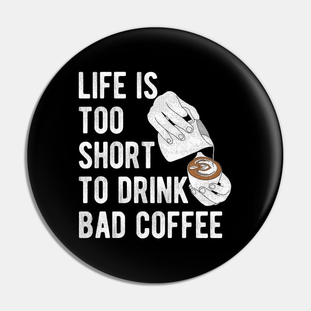 Barista Quote: Life is too short to drink bad coffee Pin by lemontee