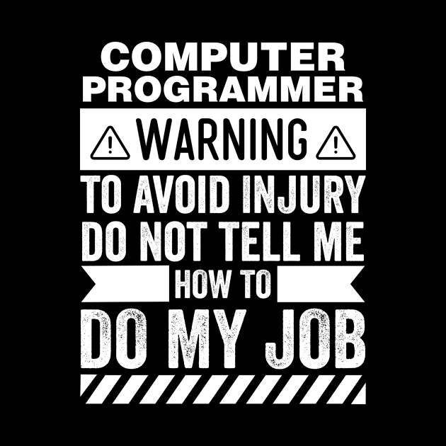 Computer Programmer Warning by Stay Weird