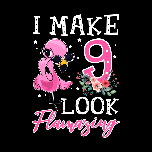 Kids I Make 9 Look Flamazing Flamingo Birthday by Bensonn