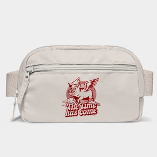 The Time Has Come Bag