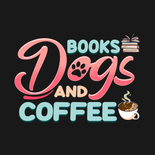 Cute & Funny Books Dogs and Coffee Bookworm T-Shirt