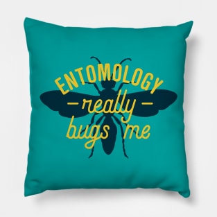 Entomology Really Bugs Me Pillow