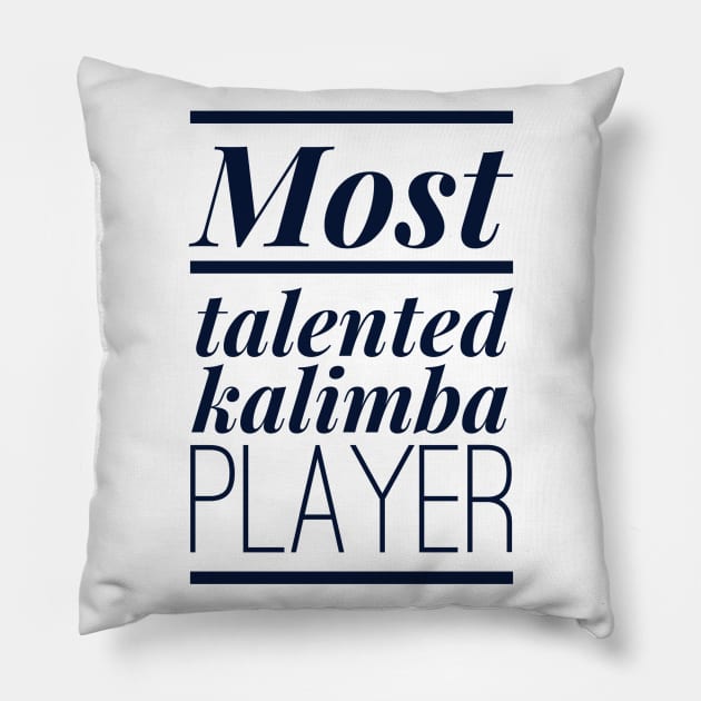 Most Talented Kalimba Player Pillow by coloringiship