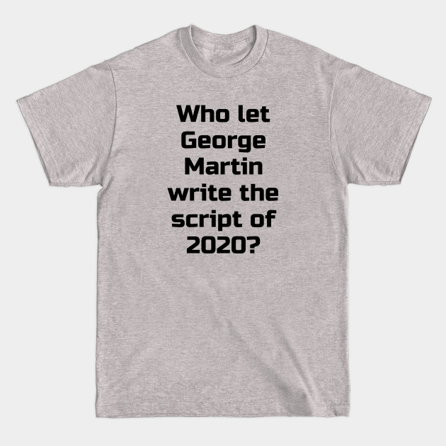 Discover 2020 by George - George Martin - T-Shirt