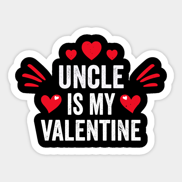 Uncle Is My Valentine Gift For Her Funny Gift From Nephew Uncle Is My Valentine Gift For Her Funn Aufkleber Teepublic De