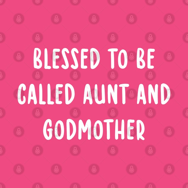 Blessed To Be Called Aunt and Godmother by TIHONA