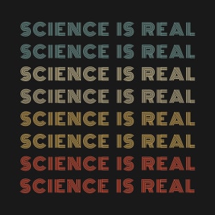 Science is real! T-Shirt