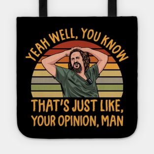 Just Your Opinion Man The Dude Tote